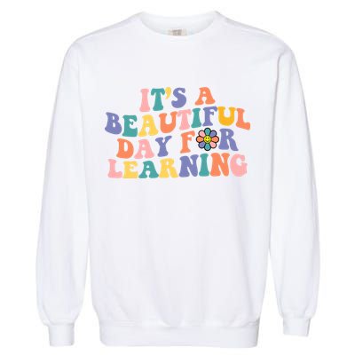 It's A Beautiful Day For Learning Back To School Retro Garment-Dyed Sweatshirt