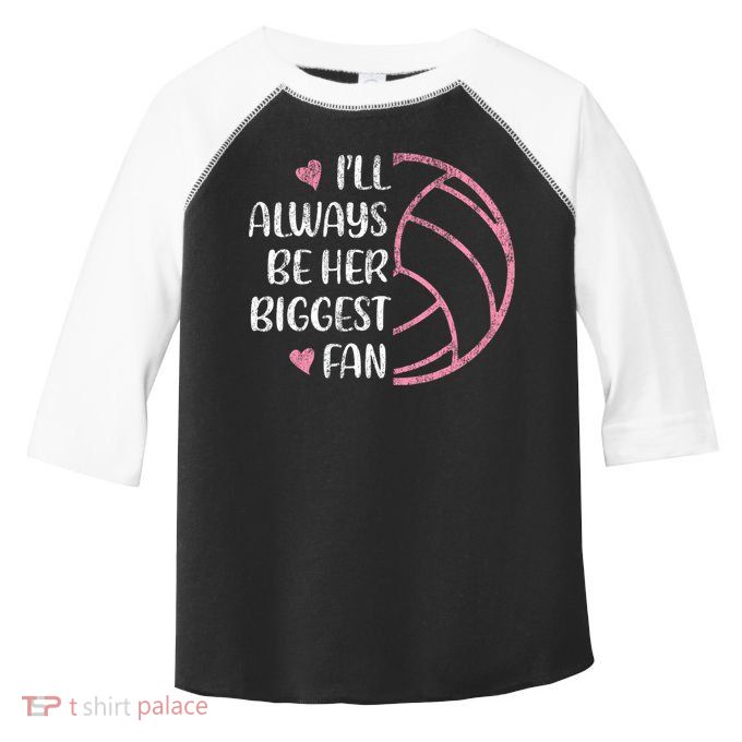 I'll Always Be Her Biggest Fan Volleyball Mom Volleyball Dad Cute Gift Toddler Fine Jersey T-Shirt