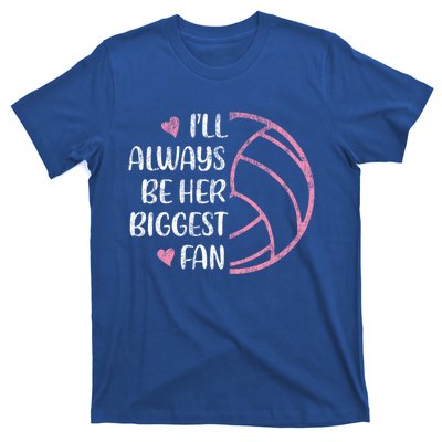 I'll Always Be Her Biggest Fan Volleyball Mom Volleyball Dad Cute Gift T-Shirt