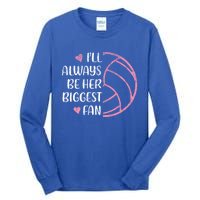 I'll Always Be Her Biggest Fan Volleyball Mom Volleyball Dad Cute Gift Tall Long Sleeve T-Shirt