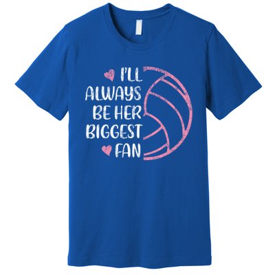 I'll Always Be Her Biggest Fan Volleyball Mom Volleyball Dad Cute Gift Premium T-Shirt