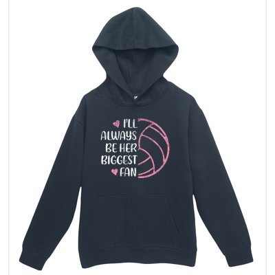 I'll Always Be Her Biggest Fan Volleyball Mom Volleyball Dad Cute Gift Urban Pullover Hoodie