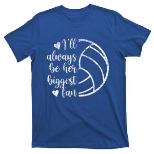 I'll Always Be Her Biggest Fan Volleyball Mom Volleyball Dad Cool Gift T-Shirt