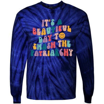 It's A Beautiful Day To Smash The Patriarchy Funny Feminism Tie-Dye Long Sleeve Shirt