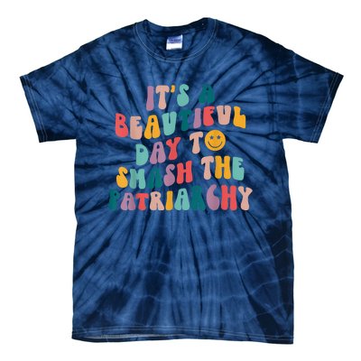 It's A Beautiful Day To Smash The Patriarchy Funny Feminism Tie-Dye T-Shirt