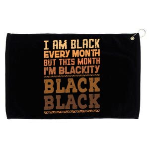 I Am Black Every Month But This Month IM Blackity Black Grommeted Golf Towel