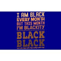 I Am Black Every Month But This Month IM Blackity Black Bumper Sticker