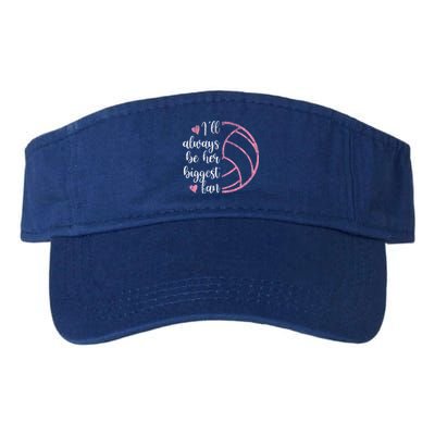 I'll Always Be Her Biggest Fan Volleyball Mom Volleyball Dad Funny Gift Valucap Bio-Washed Visor