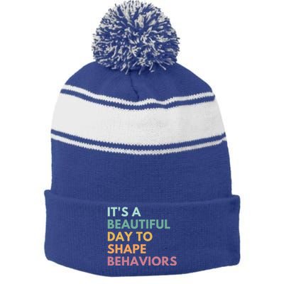 It's A Beautiful Day To Shape Behaviors Meaningful Gift Stripe Pom Pom Beanie