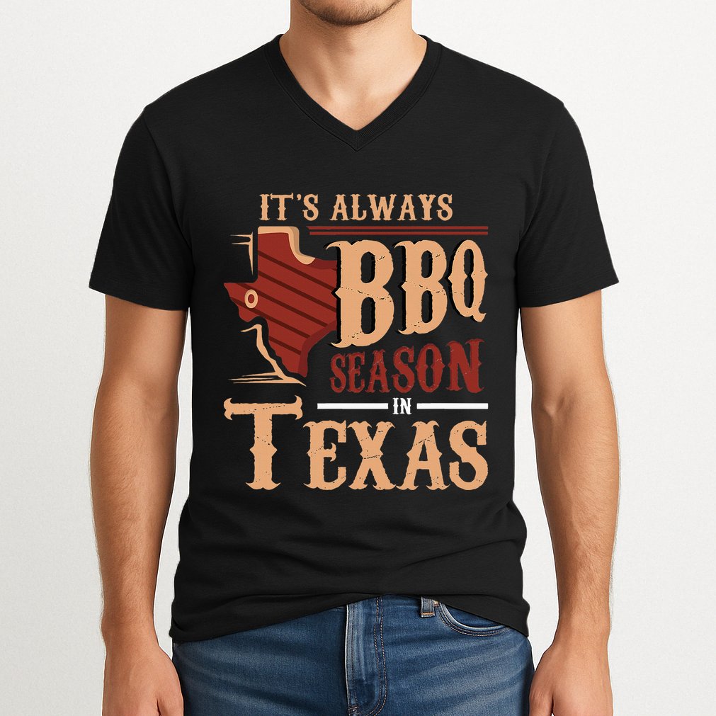 ItS Always Bbq Season In Texas Barbecue V-Neck T-Shirt