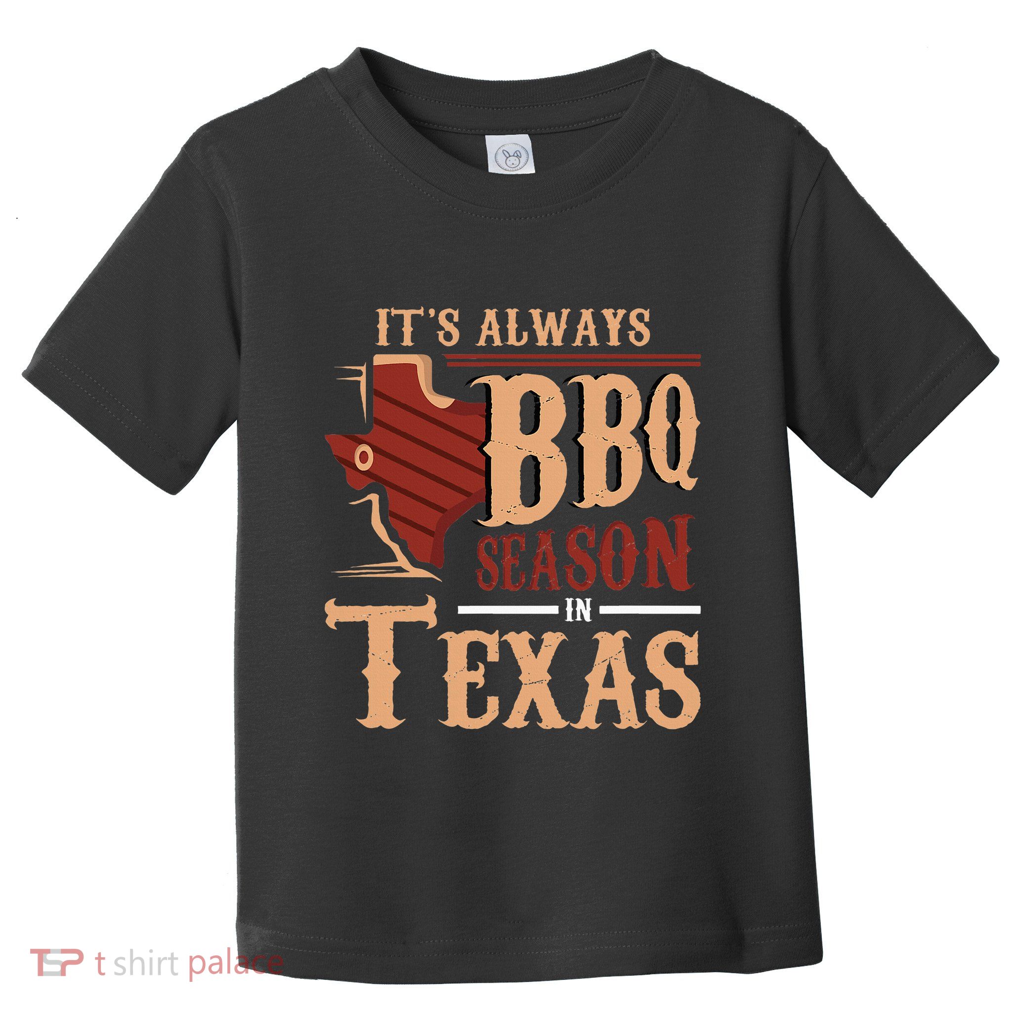 ItS Always Bbq Season In Texas Barbecue Toddler T-Shirt