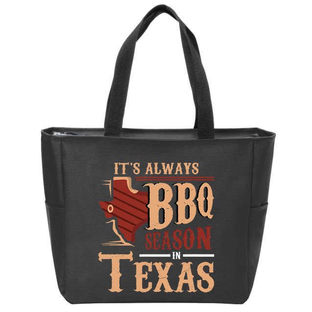 ItS Always Bbq Season In Texas Barbecue Zip Tote Bag