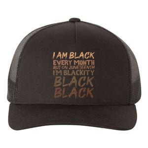 I Am Black Every Month Juneteenth Blackity Yupoong Adult 5-Panel Trucker Hat