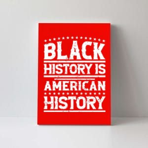 I Am Black History And I Strive To Make My Ancestor Proud Black History Month Canvas