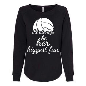 I'll Always Be Her Biggest Fan Gift Volleyball Mom Or Dad Gift Womens California Wash Sweatshirt