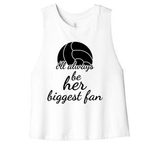 I'll Always Be Her Biggest Fan Gift Volleyball Mom Or Dad Gift Women's Racerback Cropped Tank