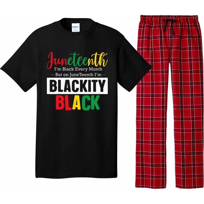 I Am Black Every Month Juneteenth Blackity Pajama Set