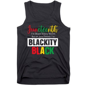 I Am Black Every Month Juneteenth Blackity Tank Top