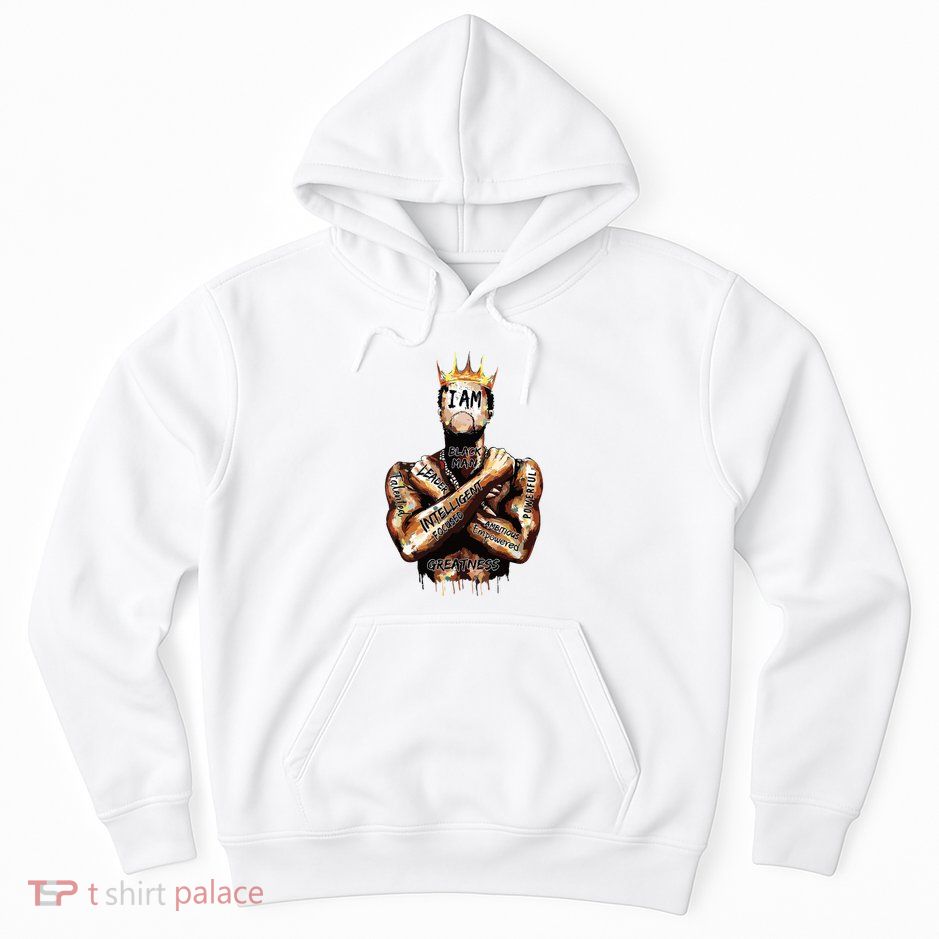 I Am Black Man King Powerful Dad Afro Melanin Black History Hoodie