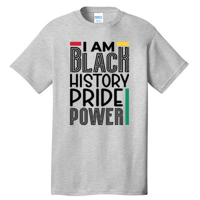 I Am Black History Pride Power Freedom Tall T-Shirt