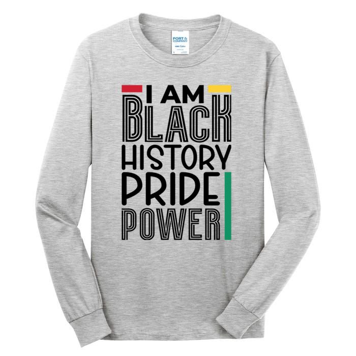 I Am Black History Pride Power Freedom Tall Long Sleeve T-Shirt