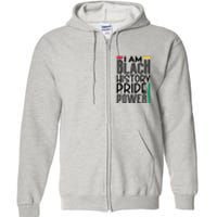 I Am Black History Pride Power Freedom Full Zip Hoodie