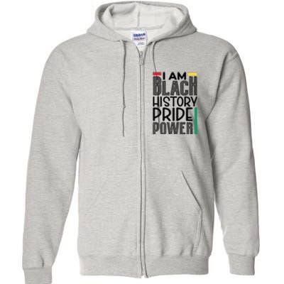 I Am Black History Pride Power Freedom Full Zip Hoodie