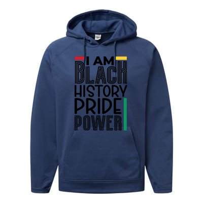 I Am Black History Pride Power Freedom Performance Fleece Hoodie