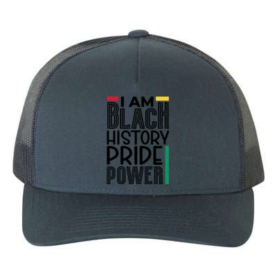 I Am Black History Pride Power Freedom Yupoong Adult 5-Panel Trucker Hat