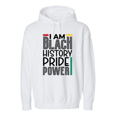 I Am Black History Pride Power Freedom Garment-Dyed Fleece Hoodie