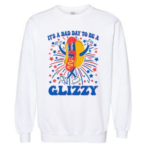 It’S A Bad Day To Be A Glizzy 4th Of July Hotdog Garment-Dyed Sweatshirt