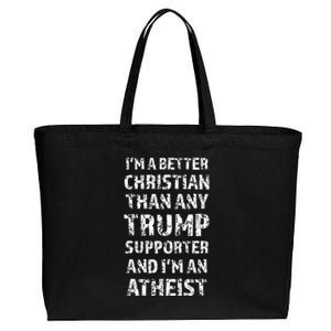 IM A Better Christian Than Any Trump Supporter IM Atheist Cotton Canvas Jumbo Tote