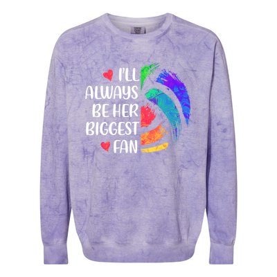 I'll Always Be Her Biggest Fan Volleyball Mom Volleyball Dad Gift Colorblast Crewneck Sweatshirt