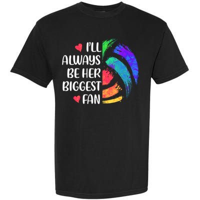 I'll Always Be Her Biggest Fan Volleyball Mom Volleyball Dad Gift Garment-Dyed Heavyweight T-Shirt