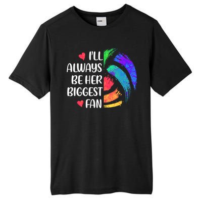 I'll Always Be Her Biggest Fan Volleyball Mom Volleyball Dad Gift Tall Fusion ChromaSoft Performance T-Shirt