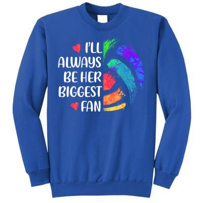 I'll Always Be Her Biggest Fan Volleyball Mom Volleyball Dad Gift Sweatshirt