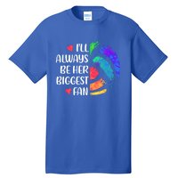 I'll Always Be Her Biggest Fan Volleyball Mom Volleyball Dad Gift Tall T-Shirt