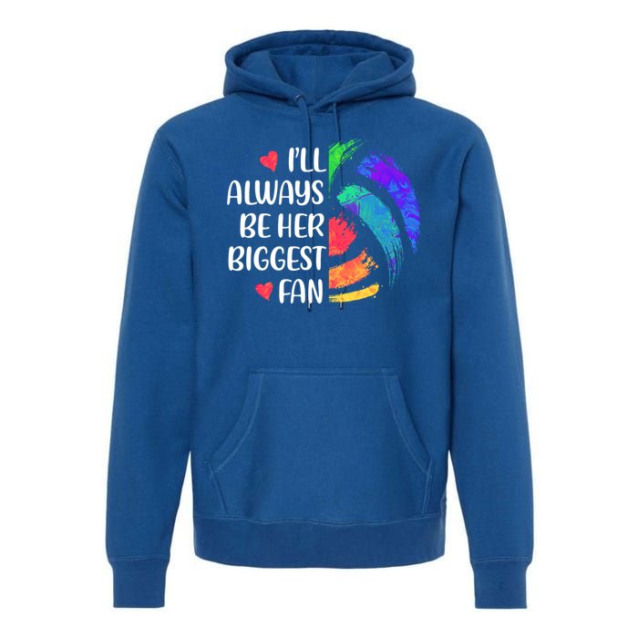 I'll Always Be Her Biggest Fan Volleyball Mom Volleyball Dad Gift Premium Hoodie