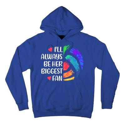 I'll Always Be Her Biggest Fan Volleyball Mom Volleyball Dad Gift Tall Hoodie