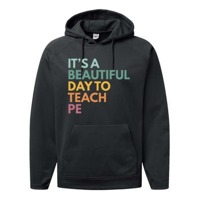 ItS A Beautiful Day To Teach Pe Performance Fleece Hoodie