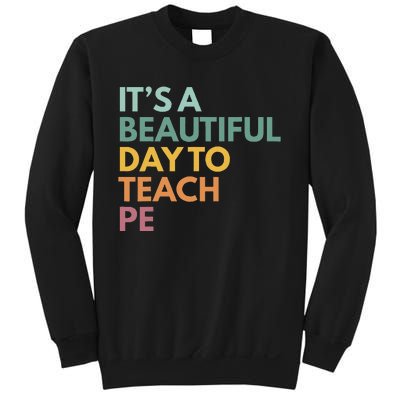 ItS A Beautiful Day To Teach Pe Sweatshirt