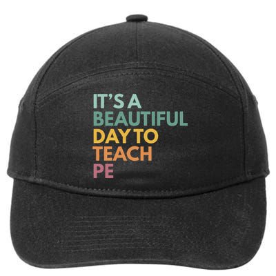 ItS A Beautiful Day To Teach Pe 7-Panel Snapback Hat