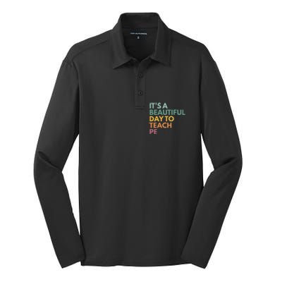 ItS A Beautiful Day To Teach Pe Silk Touch Performance Long Sleeve Polo