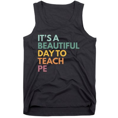 ItS A Beautiful Day To Teach Pe Tank Top