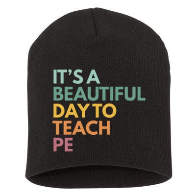 ItS A Beautiful Day To Teach Pe Short Acrylic Beanie