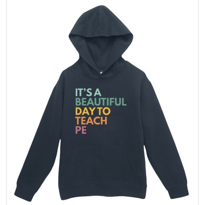 ItS A Beautiful Day To Teach Pe Urban Pullover Hoodie