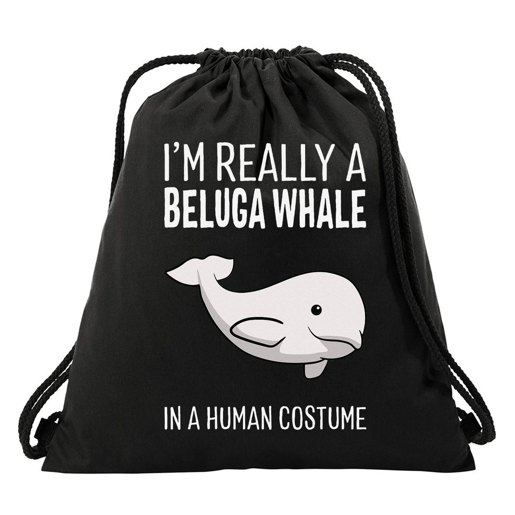 Im A Beluga Whale In A Human Costume Halloween Gift Cute Drawstring Bag