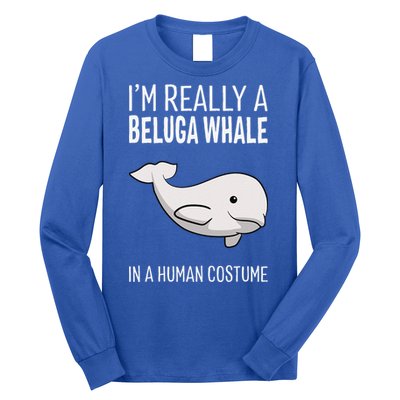 Im A Beluga Whale In A Human Costume Halloween Gift Cute Long Sleeve Shirt