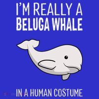 Im A Beluga Whale In A Human Costume Halloween Gift Cute Premium T-Shirt