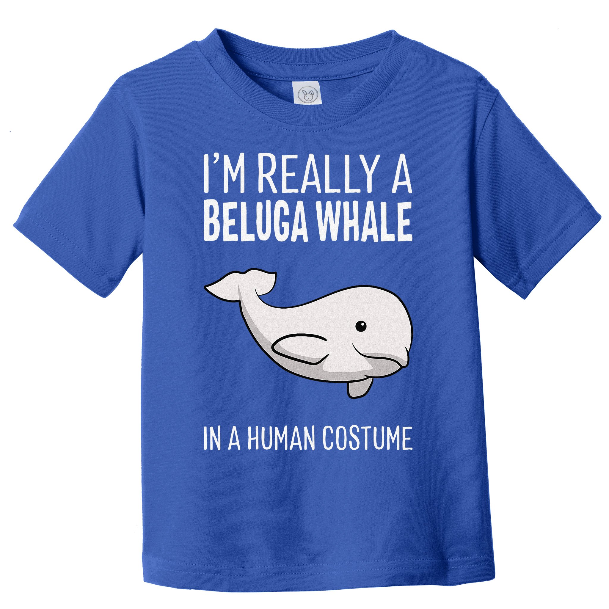 Im A Beluga Whale In A Human Costume Halloween Gift Cute Toddler T-Shirt
